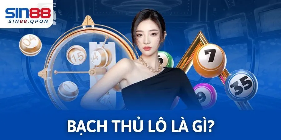 Bạch Thủ Lô Là Gì - Thông Tin Hữu Ích Cho Tín Đồ Xổ Số