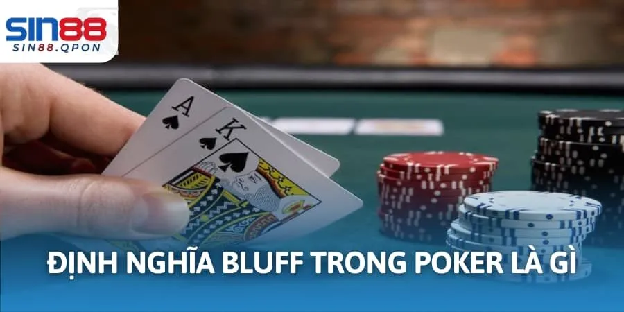 Khám phá những thông tin thú vị để biết bluff trong poker là gì