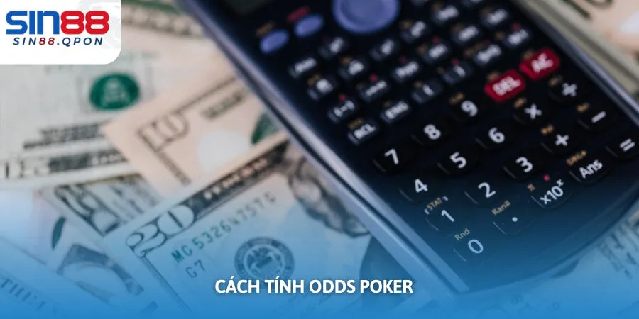 Cách Tính Odds Poker Sin88 - Hướng Dẫn Chi Tiết Cho Bạn