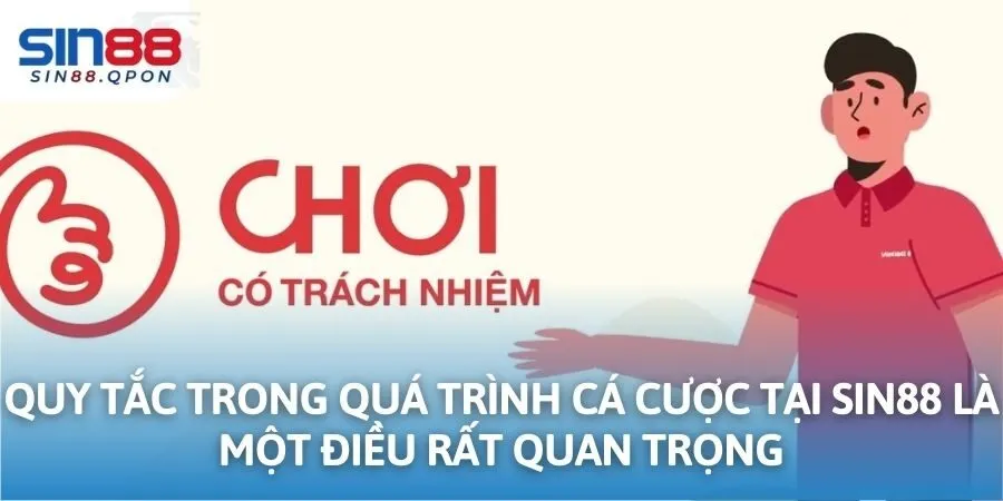 Quy tắc trong quá trình cá cược tại Sin88 là một điều rất quan trọng