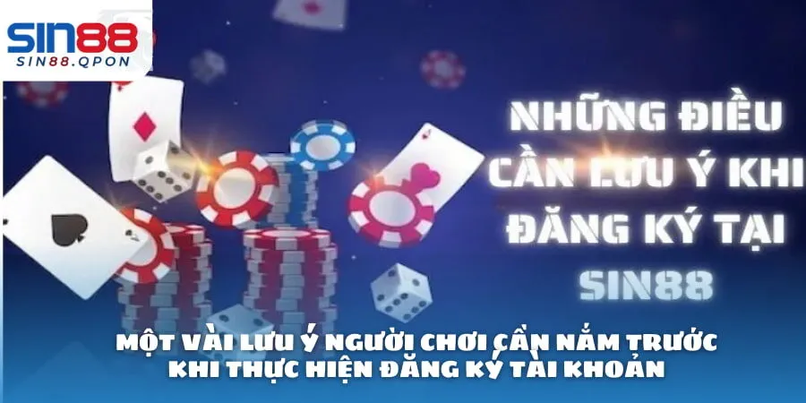 Một vài lưu ý người chơi cần nắm trước khi thực hiện đăng ký tài khoản