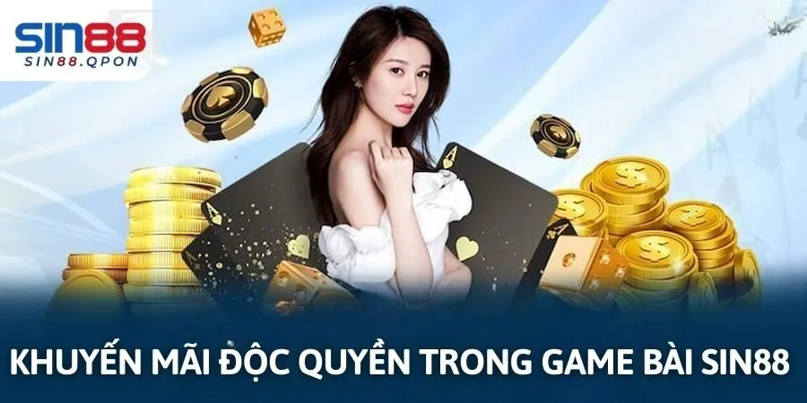 Khuyến mãi độc quyền trong game bài SIN88 