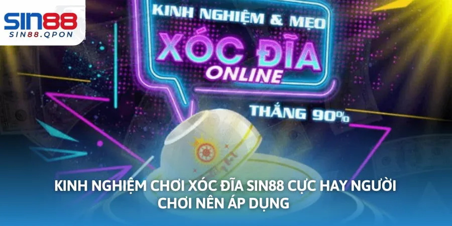 Kinh nghiệm chơi xóc đĩa Sin88 cực hay người chơi nên áp dụng