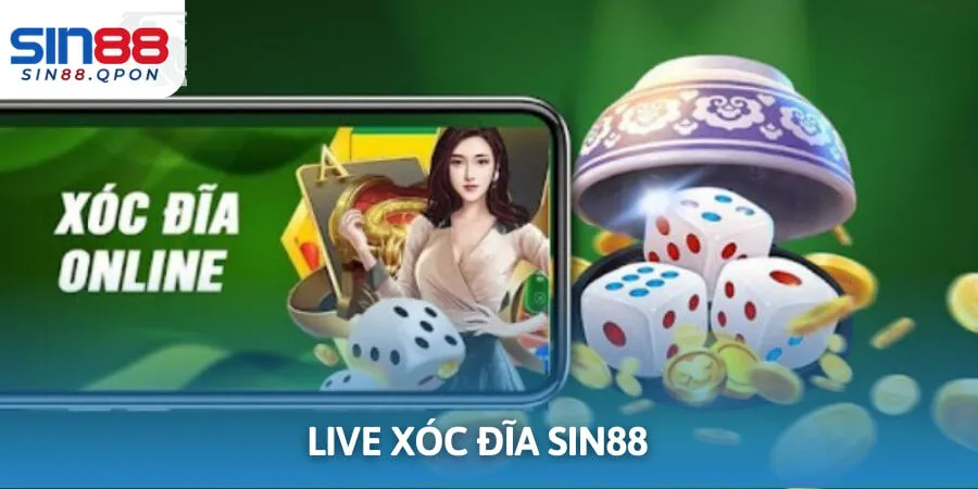 Live Xóc Đĩa Sin88 - Trải Nghiệm Chân Thật Thắng Lớn