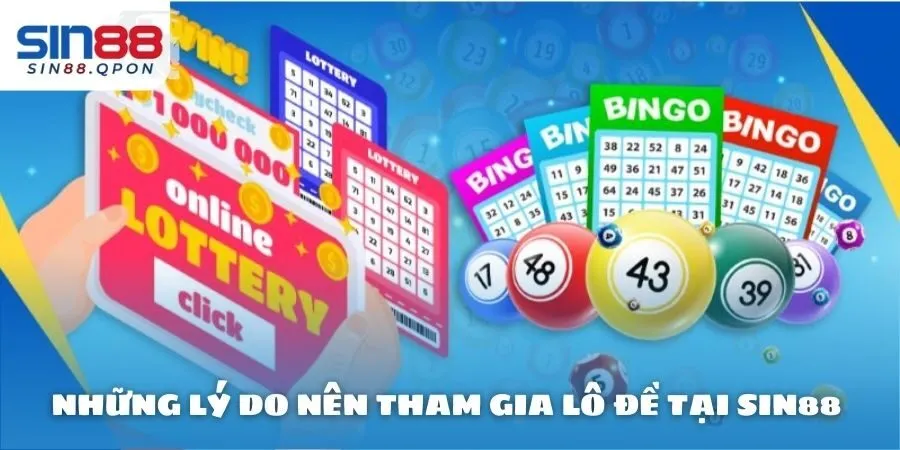 Những lý do nên tham gia cá cược lô đề tại Sin88