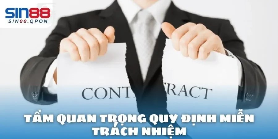 Quy định miễn trừ trách nhiệm được SIN88 chú trọng hàng đầu