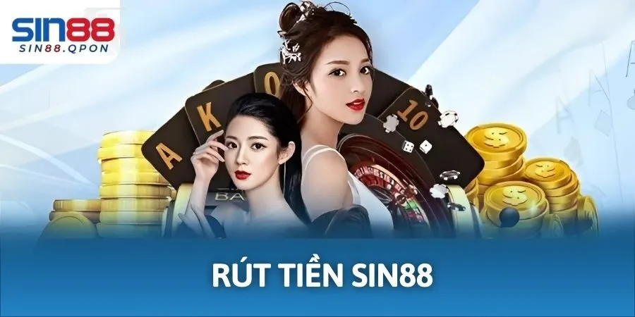 Rút Tiền Sin88 - Thao Tác Nhanh Chóng, Quà Về Liền Tay